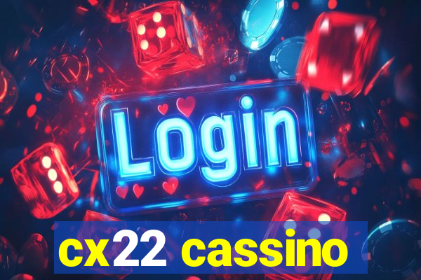 cx22 cassino